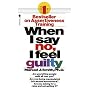 When I Say No, I Feel Guilty: How to Cope, Using the Skills of Systematic Assertive Therapy