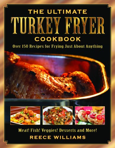 The Ultimate Turkey Fryer Cookbook