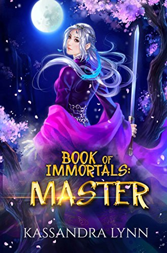 Book of Immortals: Master: Volume 3 (Alternative reality, immortal fantasy), by Kassandra Lynn