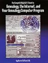 The Complete Beginner's Guide to Genealogy, the Internet, and Your Genealogy Computer Program