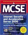 MCSE ISA Internet Security and Acceleration Server 2000 Study Guide (Exam 70-227)