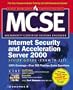MCSE ISA Internet Security and Acceleration Server 2000 Study Guide (Exam 70-227)