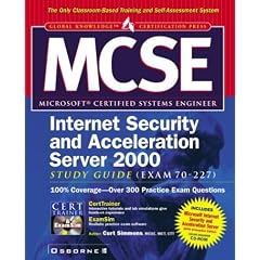 MCSE ISA Internet Security and Acceleration Server 2000 Study Guide (Exam 70-227)
