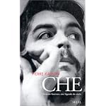 Che: Ernesto Guevara, une legende du siecle (L'epreuve des faits) book cover