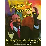 I've Seen the Promised Land: The Life of Dr. Martin Luther King, Jr.