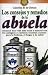 Los consejos y remedios de la abuela/ The Grandmother's Advices and Remedies (Vida Natural/ Natural Life) (Spanish Edition)