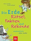 Produkt-Bild: Die Erde -R&auml;tsel, Fakten und Rekorde. Unglaublich aber wahr