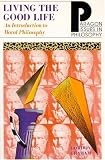 Living the Good Life: An Introduction to Moral Philosophy (Paragon Issues in Philosophy)