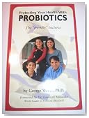Protecting Your Health with Probiotics - the "friendly" Bacteria