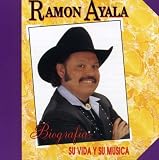 Ramon Ayala -  Biografia: Su Vida Y Su Musica