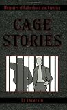 Cage Stories: Memories of Fatherhood and Creation Image
