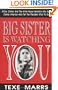 Big Sister Is Watching You: Hillary Clinton and the White House Feminists Who Now Control America--And Tell the President What to Do