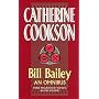 Bill Bailey: An Omnibus (Catherine Cookson Ominbuses)