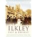 Ilkley Past and Present (In Old Photographs)