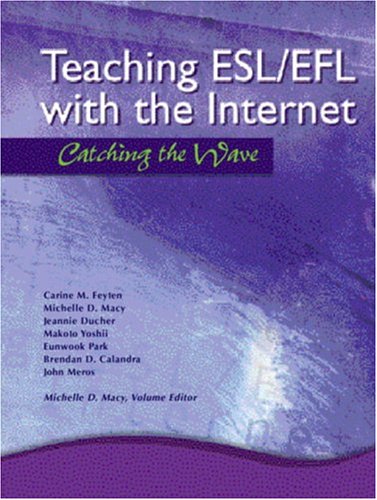 Teaching Esl and EFL with the Internet: Catching the Wave