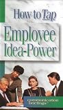 How To Tap Employee Idea-Power by Communication Briefings