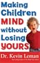 Making Children Mind Without Losing Yours