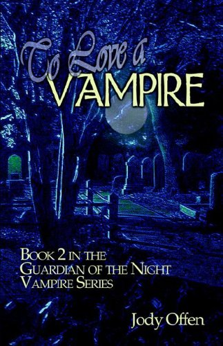 to love a vampire book 2 in the guardian of the night vampire series