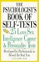 Psychologist's Book Of Self-tests: 25 Love, Sex, Intelligence, Career, And Personality Tests Developed By Professionals To Reveal The Real You