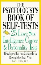 Psychologist's Book Of Self-tests: 25 Love, Sex, Intelligence, Career, And Personality Tests Developed By Professionals To Reveal The Real You