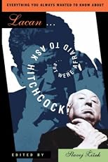 Everything You Always Wanted to Know About Lacan (But Were Afraid to Ask Hitchcock)