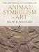 The Continuum Encyclopedia of Animal Symbolism in Art by Hope B. Werness