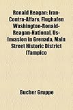 Ronald Reagan: Iran-Contra-Affare, Flughafen Washington-Ronald-Reagan-National, Us-Invasion in Grenada, Main Street Historic District-