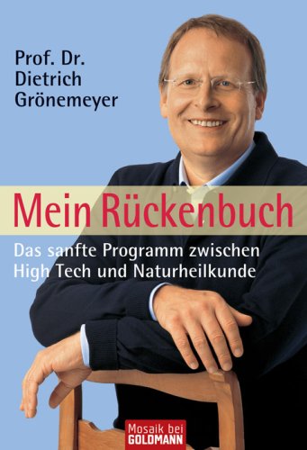 Mein Rückenbuch: Das sanfte Programm zwischen High Tech und Naturheilkunde by Dietrich Grönemeyer