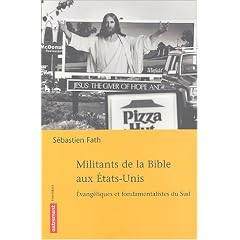 Militants de la Bible aux Etats-Unis : Evang�liques et fondamentalistes du Sud