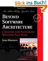 Beyond Software Architecture: Creating and Sustaining Winning Solutions (Addison-Wesley Signature)