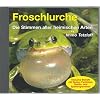 Froschlurche -  Die Stimmen aller heimischen Arten: Alle heimischen Froschlurche