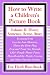Books : How to Write a Children's Picture Book Volume II: Word, Sentence, Scene, Story: Learning from Leo the Late Bloomer, Harry the Dirty Dog, Lilly's Purple ... Purple Crayon, and Other Favorite Stories
