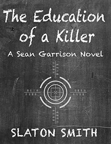 The Education of a Killer: A Sean Garrison Novel