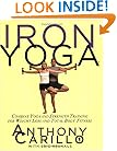 Iron Yoga: Combine Yoga and Strength Training for Weight Loss and Total Body Fitness