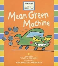 Mean Green Machine (First Story Plays)