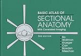 Basic Atlas of Sectional Anatomy: With Correlated Imaging, 3e