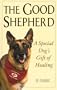 The Good Shepherd: A Special Dog's Gift of Healing