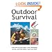 Outdoor Survival: Learn How to Read Maps, Cross Challenging Terrain, and Find Shelter, Water and Food