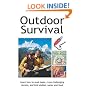 Outdoor Survival: Learn How to Read Maps, Cross Challenging Terrain, and Find Shelter, Water and Food