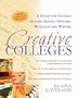 Creative Colleges: A Guide for Student Actors, Artists, Dancers, Musicians, and Writers