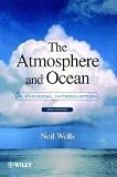 Atmosphere and Ocean: A Physical Introduction
