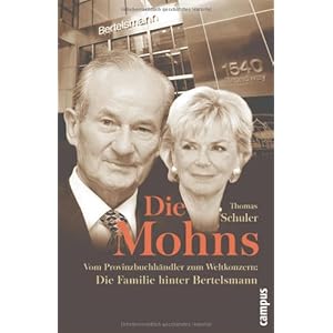 Die Mohns: Vom Provinzbuchhändler zum Weltkonzern: Die Familie hinter Bertelsmann