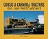 Circus & Carnival Tractors: 1930-2001 Photo Archive