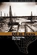 Oil in Texas: The Gusher Age, 1895-1945 (Clifton and Shirley Caldwell Texas Heritage Series)