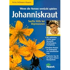 Wenn die Nerven verr�ckt spielen: Johanniskraut. Sanfte Hilfe bei Depressionen