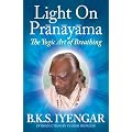 Light on Pranayama: The Yogic Art of Breathing