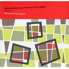 Abstractions en France et en Italie 1945-1975. Autour de Jean Leppien