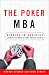 The Poker MBA: Winning in Business No Matter What Cards You're Dealt by Greg Dinkin ISBN 0609609866