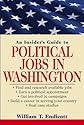An Insider's Guide to Political Jobs in Washington