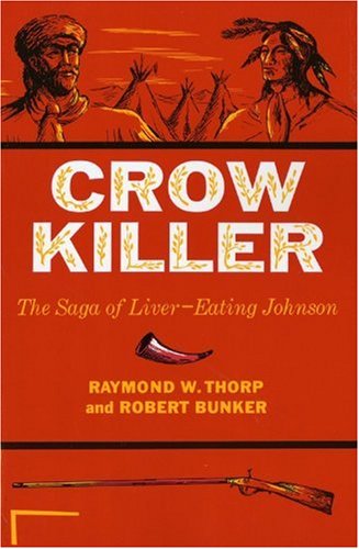 Crow Killer: The Saga of Liver-Eating Johnson (Midland Book)